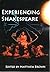 Experiencing Shakespeare: A...