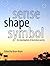 Sense, Shape, Symbol by Brian Keyte
