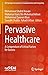 Pervasive Healthcare: A Com...