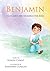 Benjamin: A Little Boy and ...