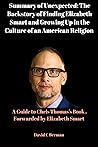 Summary of Unexpected: The backstory of Finding Elizabeth Smart and Growing Up in the Culture of an American Religion : A guide to Chris Thomas's Book Forwarded by Elizabeth Smart