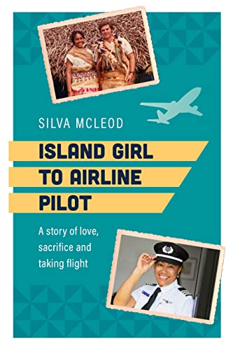 Island Girl to Airline Pilot: A story of love, sacrifice and taking flight (Paperback)