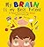 My Brain Is My Best Friend