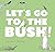 Let's Go to the Bush