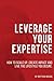 Leverage Your Expertise