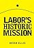 Labor's Historic Mission