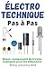 Électrotechnique | Pas à Pas: Bases, composants & circuits expliqués pour les débutants (French Edition)