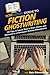 HowExpert Guide to Fiction Ghostwriting: 101 Tips to Learn How to Start, Grow, and Succeed as a Freelance Fiction Ghostwriter