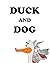 Duck and Dog