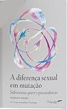 A Diferença Sexual em Mutação