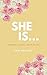She Is...: Devotional, Jour...