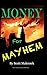 Money for Mayhem