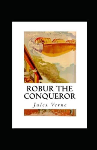 Robur the Conqueror Annotated