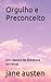 Orgulho e Preconceito: Um clássico da literatura universal (Portuguese Edition)