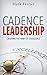 Cadence Leadership: Creatin...