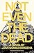 Not Even the Dead