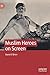 Muslim Heroes on Screen