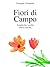 Fiori di Campo - Anni '90 by Giuseppe Chiappetta