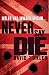 Never Say Die