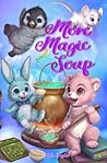 More Magic Soup: The sequel to Magic Soup