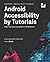 Android Accessibility by Tutorials (Second Edition): Make Your Apps Accessible for All Audiences