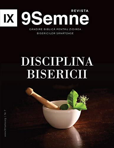 Church Discipline 9Marks Romanian Journal / Disciplina Bisericii (9Semne) (9marks Romanian Journal (9semne)) (Romanian Edition)
