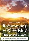Rediscovering the Power of Dreams and Visions