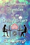 Cybersexual Chronicles of an Erotica Writer