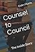 Counsel to Council: The Ins...