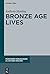 Bronze Age Lives (Münchner ...