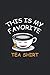 Favorite Tea Shirt Tea Love...