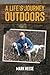 A Life's Journey Outdoors