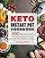 Keto Instant Pot Cookbook: ...