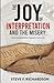The Joy of Interpretation and the Misery: How Interpretation Impacts Your Life