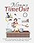 Mommy Timeout: A Self-Care Journal for the Overwhelmed, Stressed, and Seriously Busy Mom.