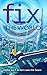 Fix the World: Writers Save the World Book 1