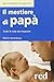 Il mestiere di papà. Tutte ...