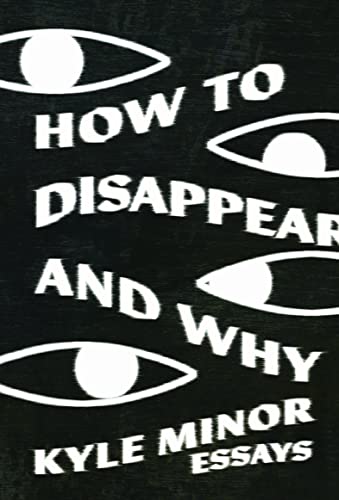 How to Disappear and Why (Paperback)