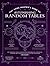 The Game Master's Book of Astonishing Random Tables: 300+ Unique Roll Tables to Enhance Your Worldbuilding, Storytelling, Locations, Magic and More ... RPG Adventures (The Game Master Series)