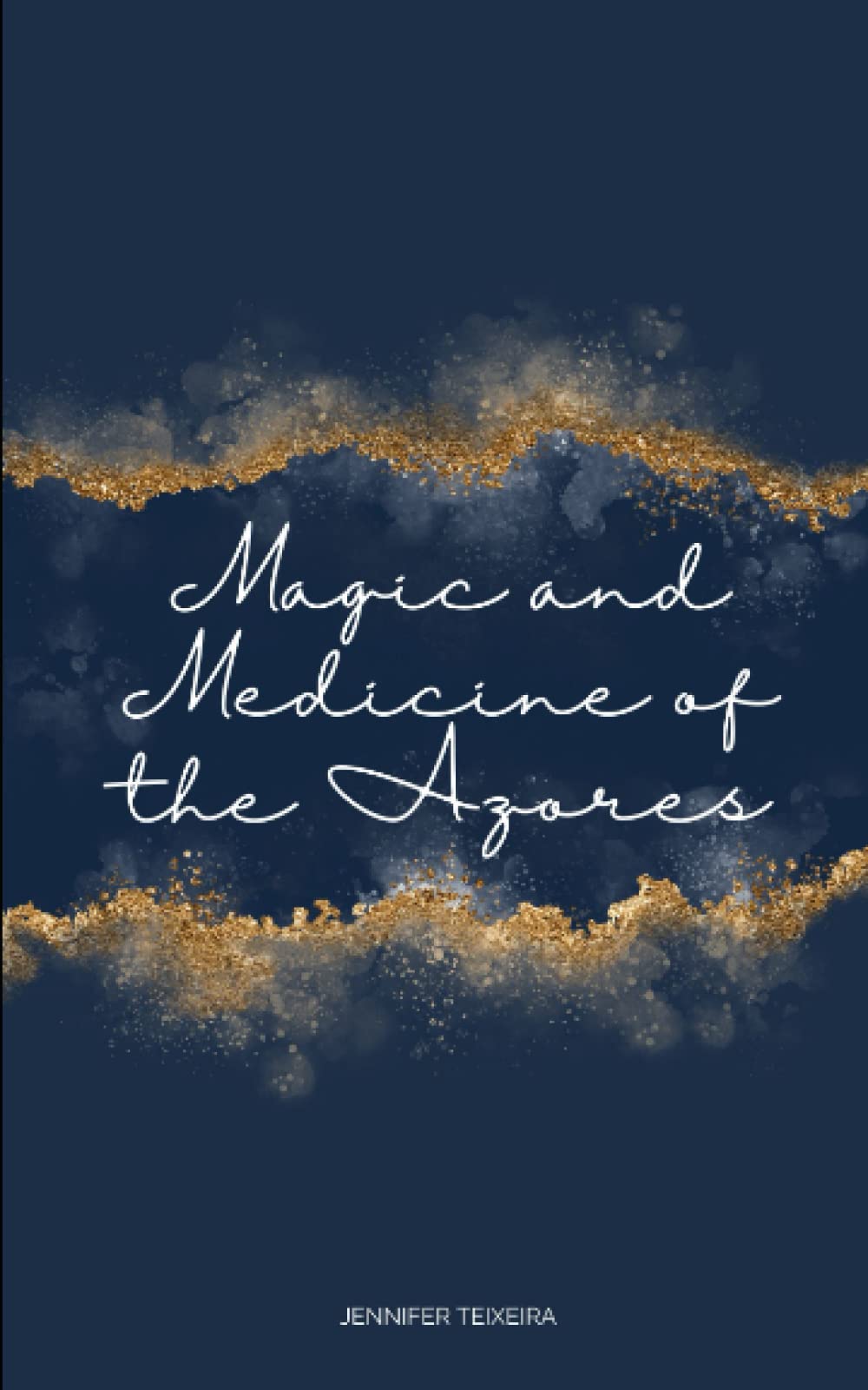 Magic and Medicine of The Azores (Paperback)