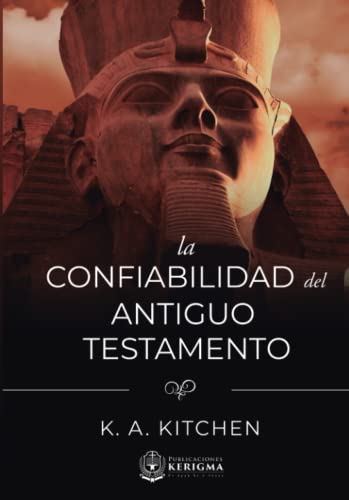 La Confiabilidad del Antiguo Testamento (Spanish Edition)