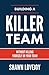 Building a Killer Team by Shawn Lovejoy