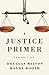 A Justice Primer