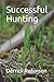 Successful Hunting by Derrick Robinson