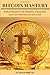Bitcoin Mastery: Step by step strategies for trading, mining and investing in bitcoin