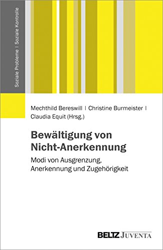 Bewältigung von Nicht-Anerkennung: Modi von Ausgrenzung, Anerkennung und Zugehörigkeit (Paperback)