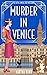 Murder in Venice (Lottie Sprigg Travels 1920s Cozy Mystery Series)