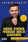 Meine Kinder werden reich geboren: Das werde ich ihnen beibringen (German Edition)