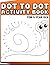 Dot To Dot Activity Book Fo...