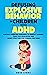 Defusing Explosive Behavior in Children with ADHD: Peaceful Parenting Strategies To Identify Triggers, Teach Self-Regulation and Create Structure for a ... Home (Thriving Beyond Labels Toolbox)